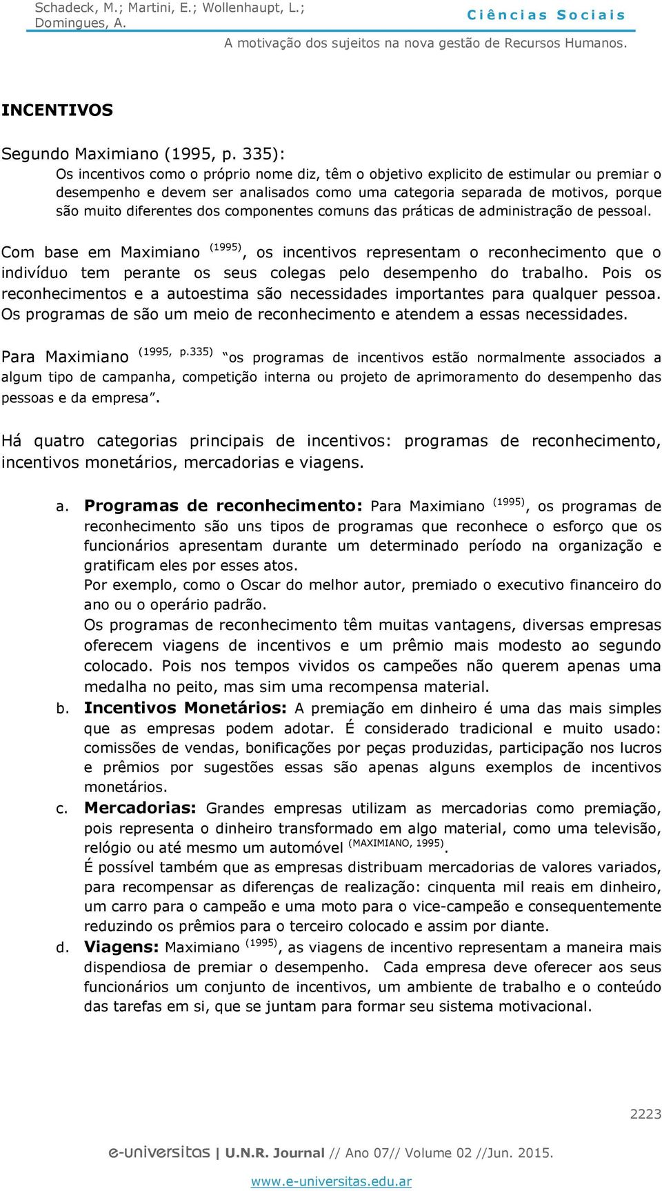 dos componentes comuns das práticas de administração de pessoal.