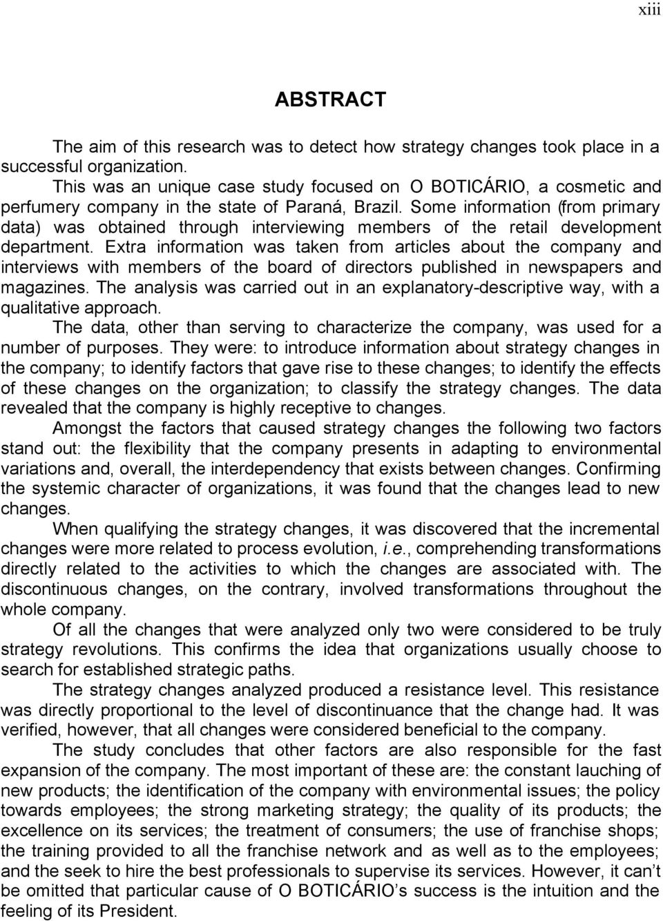 Some information (from primary data) was obtained through interviewing members of the retail development department.