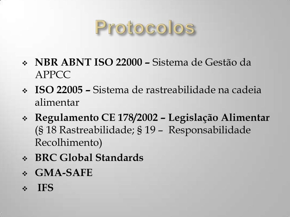 CE 178/2002 Legislação Alimentar ( 18 Rastreabilidade; 19