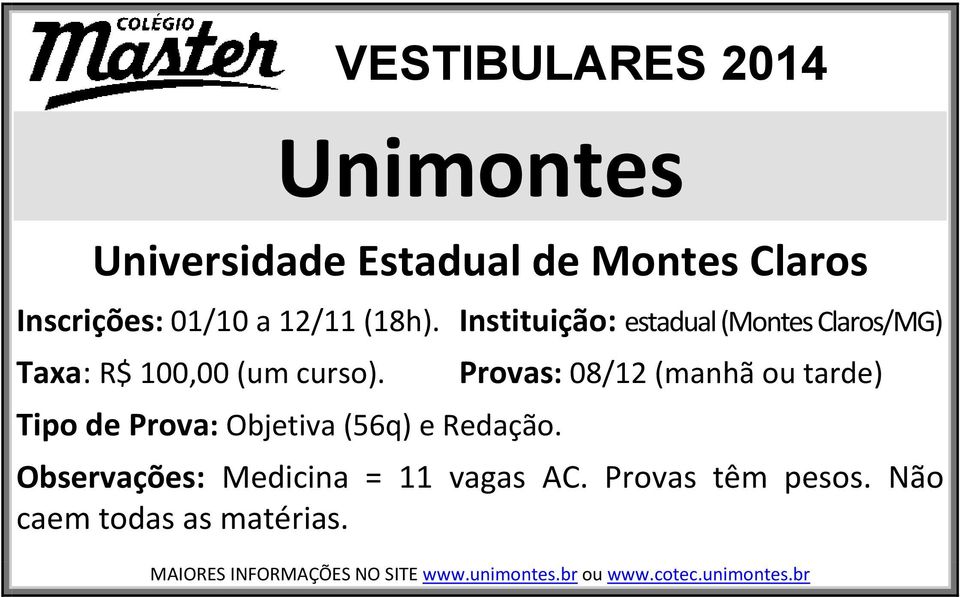 Tipo de Prova: Objetiva (56q) e Redação.