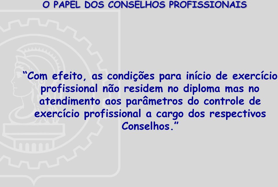 residem no diploma mas no atendimento aos parâmetros do