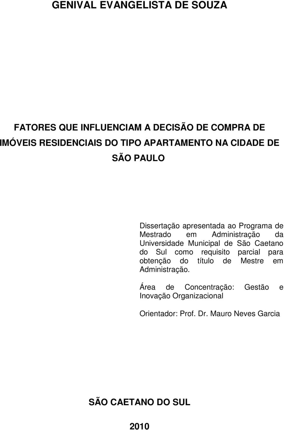 Universidade Municipal de São Caetano do Sul como requisito parcial para obtenção do título de Mestre em