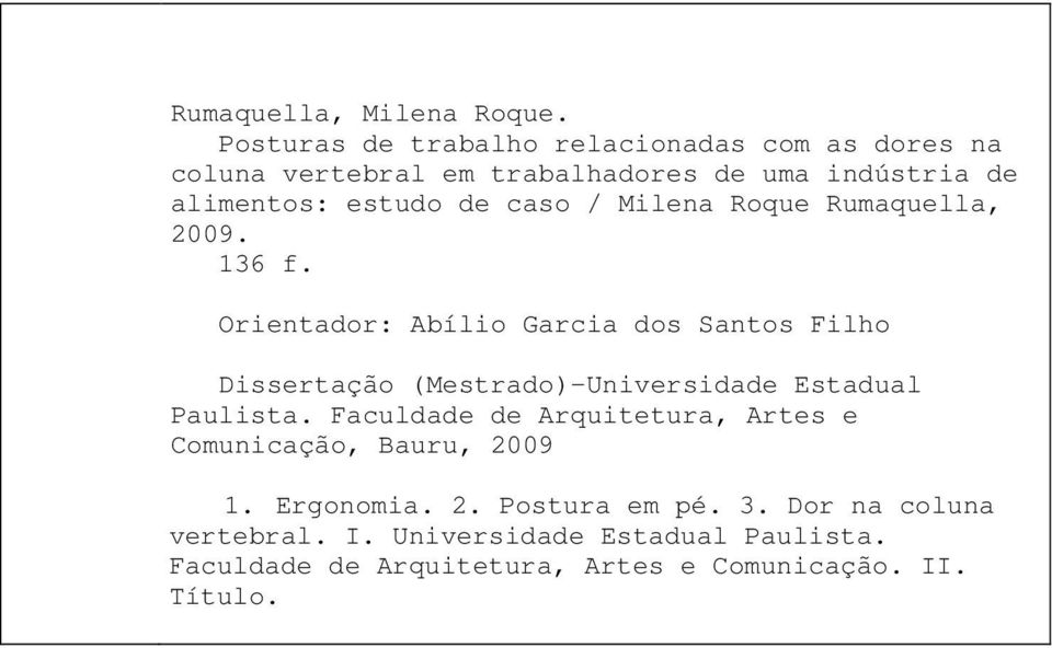 caso / Milena Roque Rumaquella, 2009. 136 f.