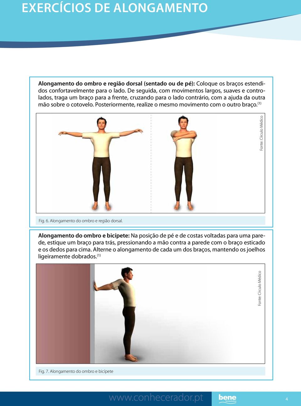 Posteriormente, realize o mesmo movimento com o outro braço. (1) Fig. 6. Alongamento do ombro e região dorsal.