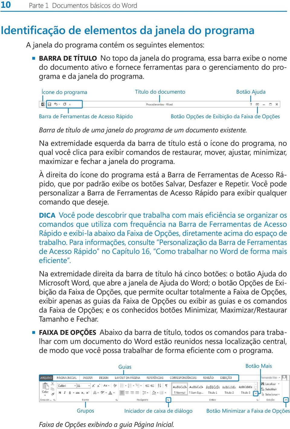 Ícone do programa Título do documento Botão Ajuda Barra de Ferramentas de Acesso Rápido Botão Opções de Exibição da Faixa de Opções Barra de título de uma janela do programa de um documento existente.