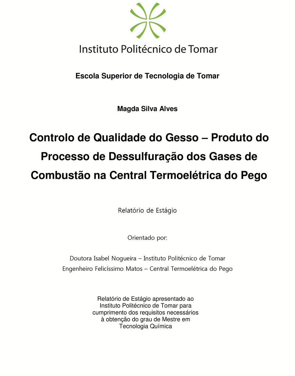 Nogueira Instituto Politécnico de Tomar Engenheiro Felicíssimo Matos Central Termoelétrica do Pego Relatório de Estágio