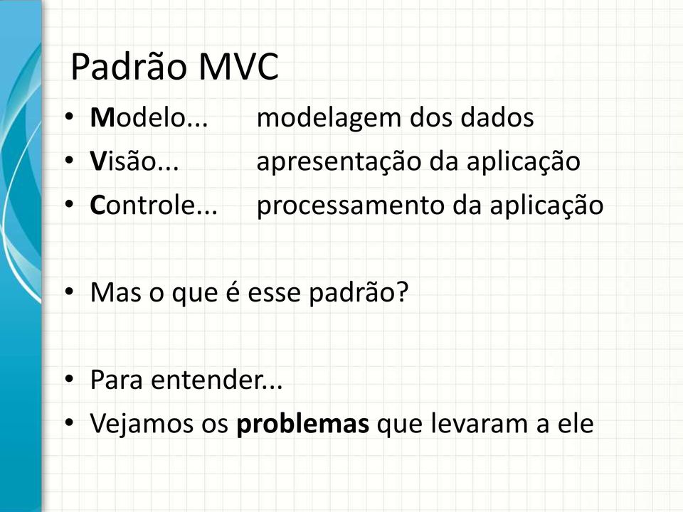 processamento da aplicação Mas o que é esse