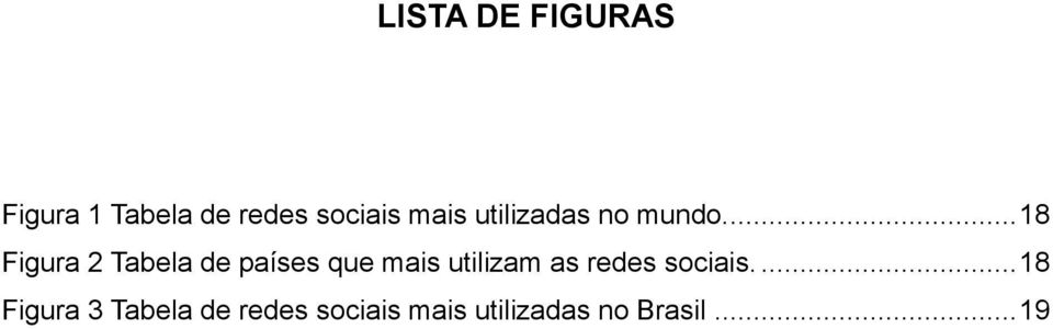 ... 18 Figura 2 Tabela de países que mais utilizam as