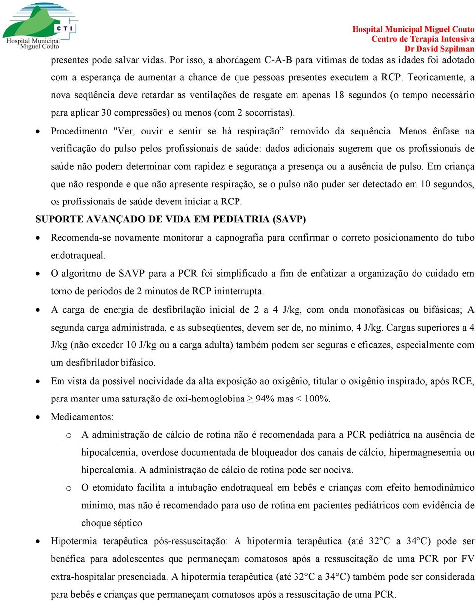 Procedimento "Ver, ouvir e sentir se há respiração removido da sequência.