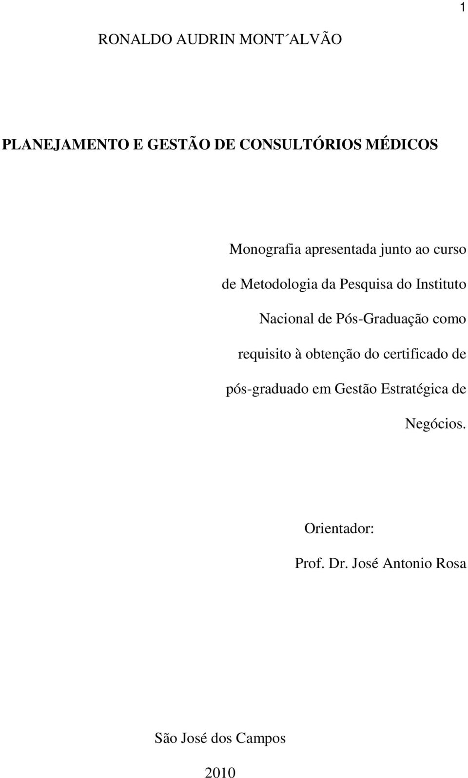 Nacional de Pós-Graduação como requisito à obtenção do certificado de pós-graduado