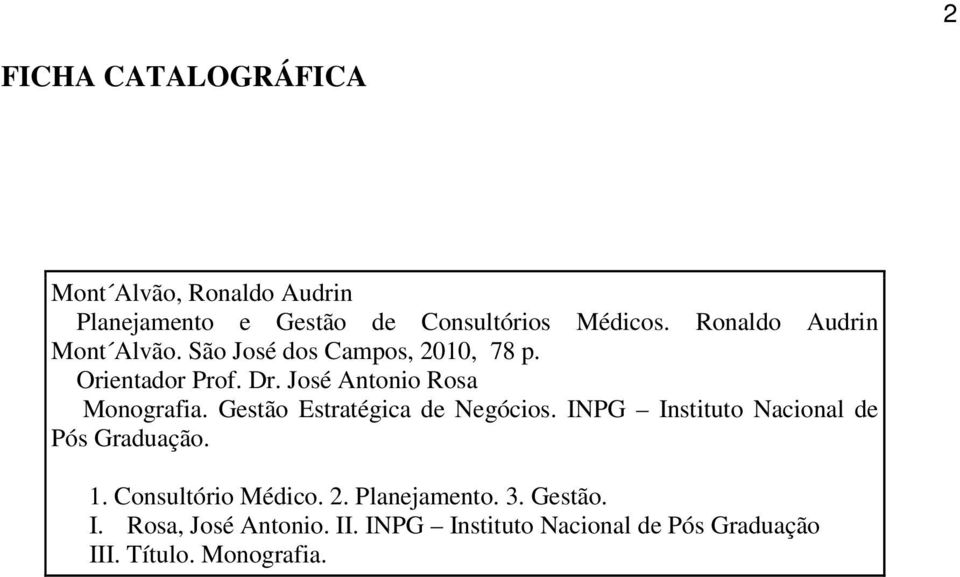 José Antonio Rosa Monografia. Gestão Estratégica de Negócios. INPG Instituto Nacional de Pós Graduação. 1.