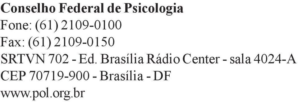 Ed. Brasília Rádio Center - sala 4024-A