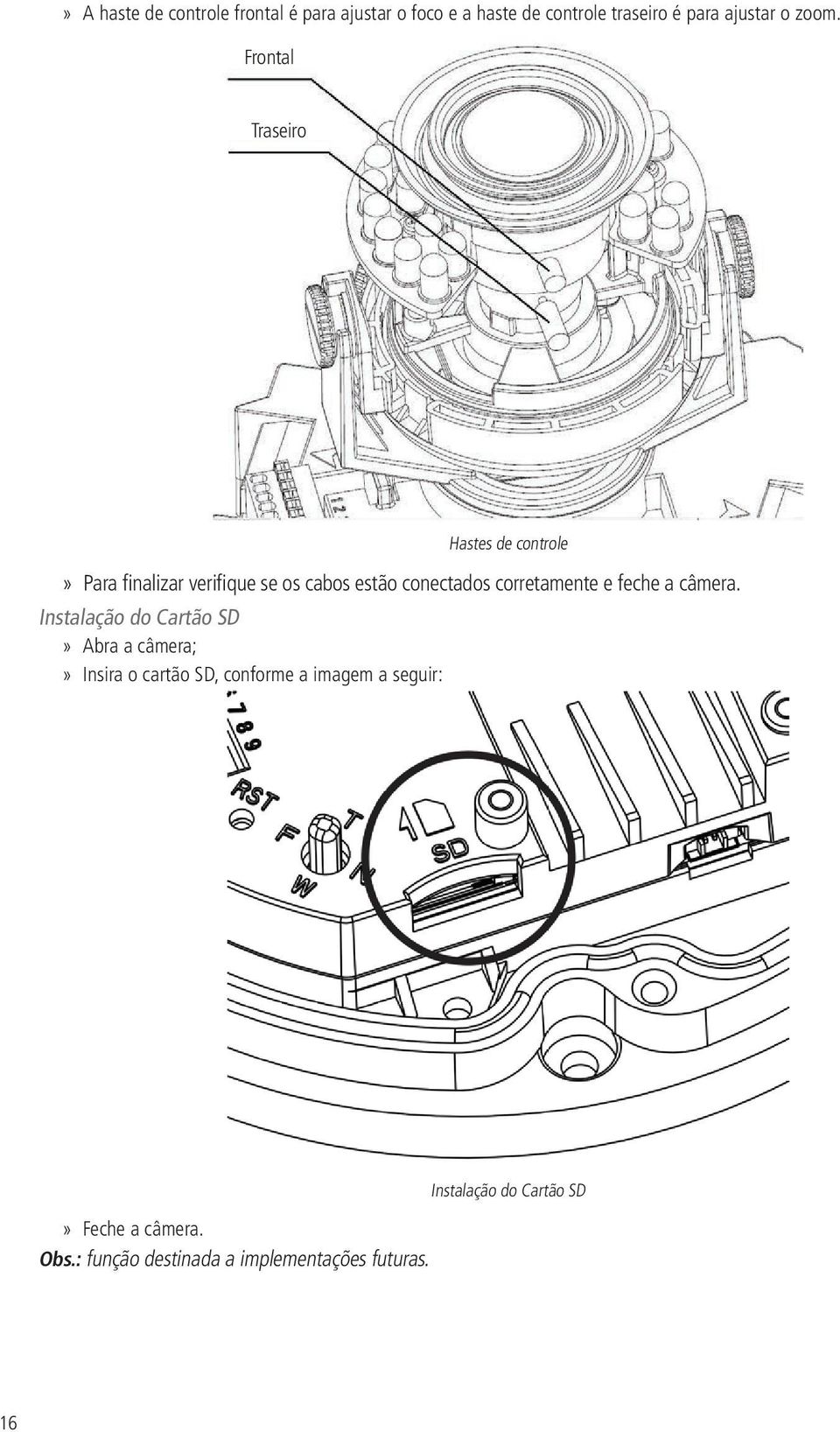 corretamente e feche a câmera.