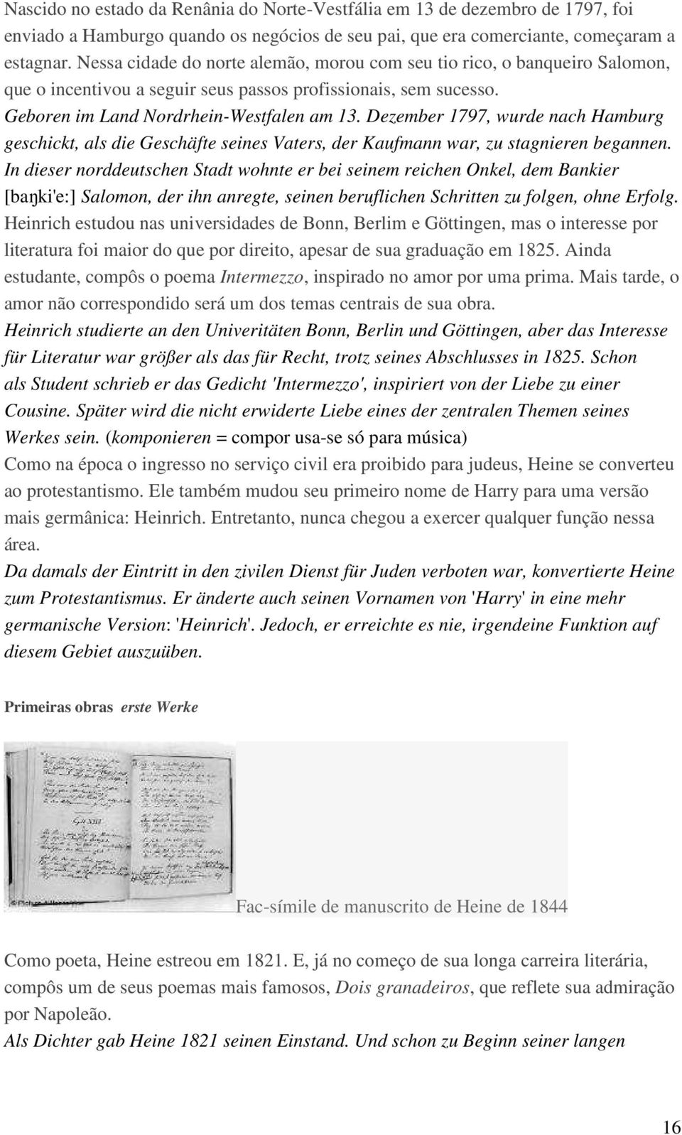 Dezember 1797, wurde nach Hamburg geschickt, als die Geschäfte seines Vaters, der Kaufmann war, zu stagnieren begannen.