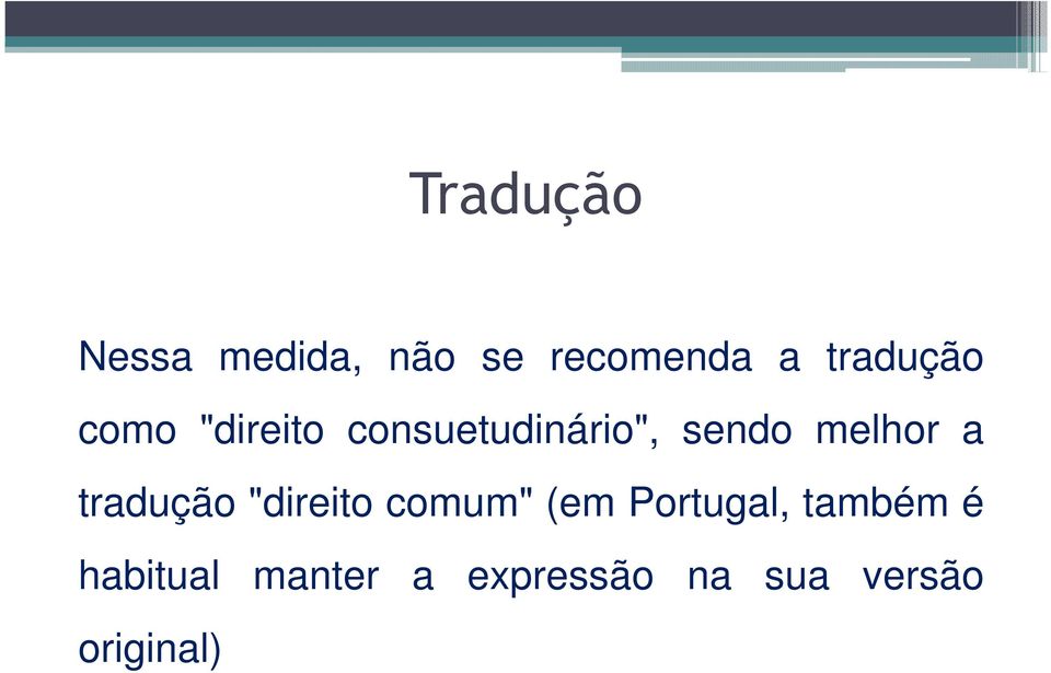 melhor a tradução "direito comum" (em Portugal,