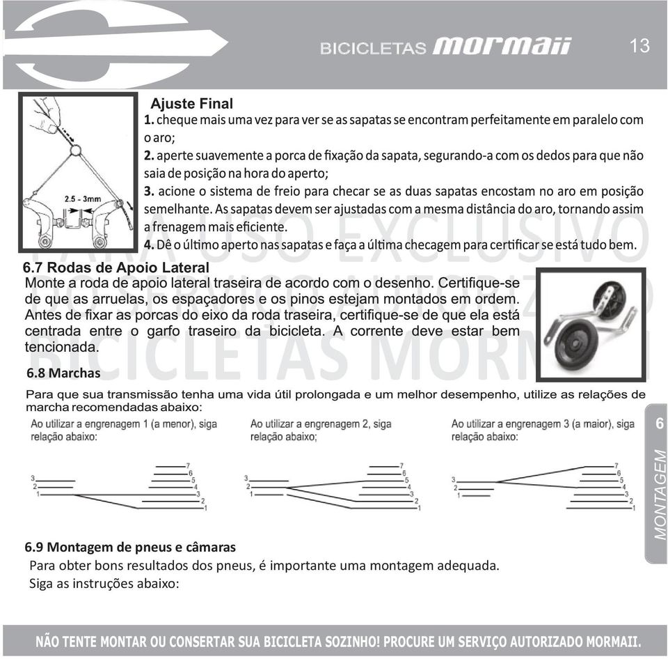 9 Montagem de pneus e câmaras Para obter bons