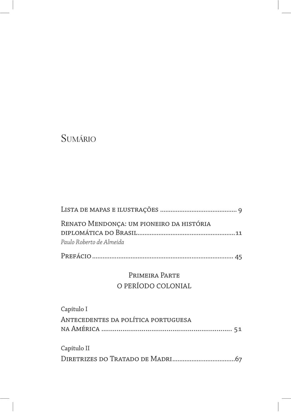 ..11 Paulo Roberto de Almeida Prefácio.