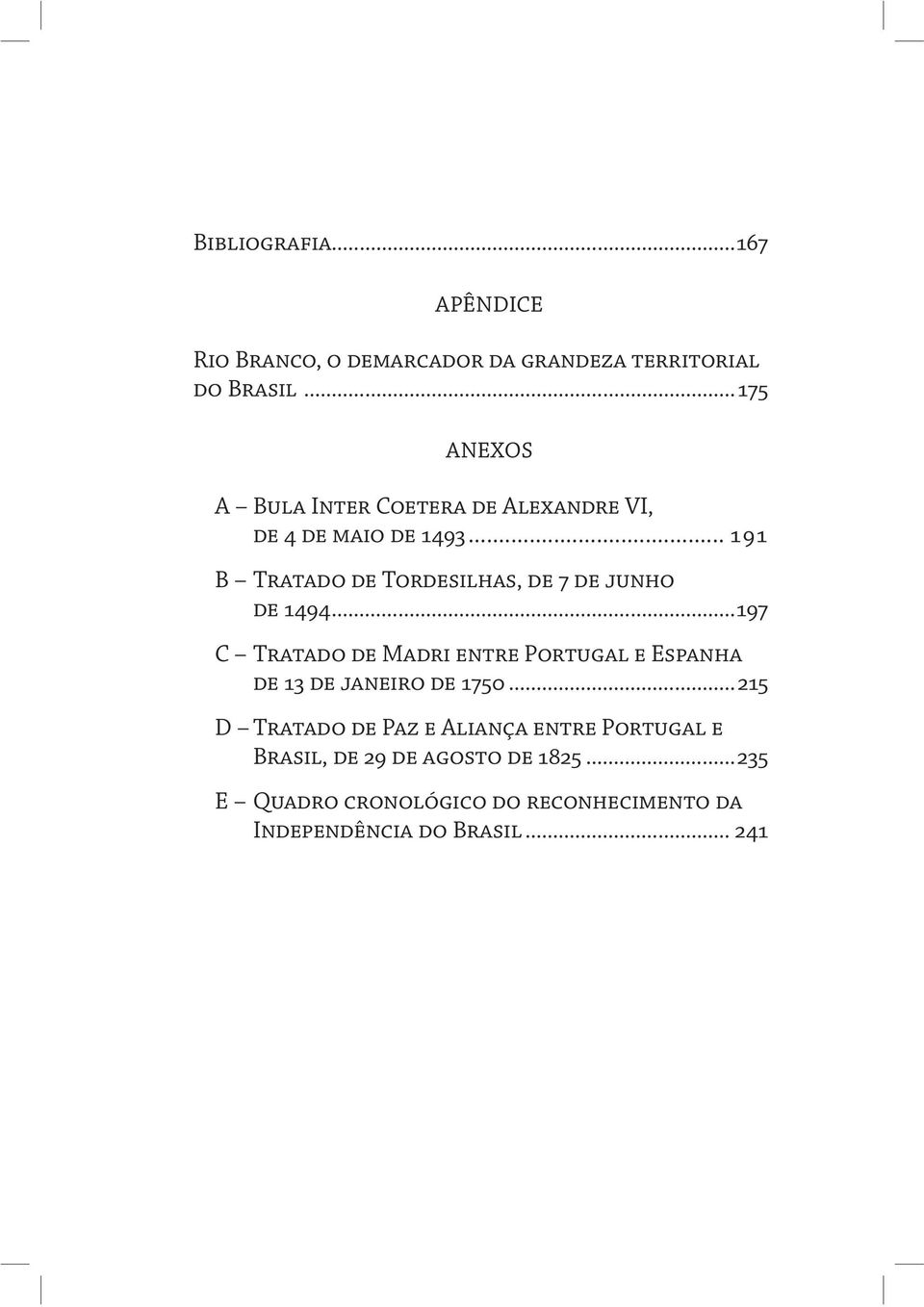 .. 191 B Tratado de Tordesilhas, de 7 de junho de 1494.