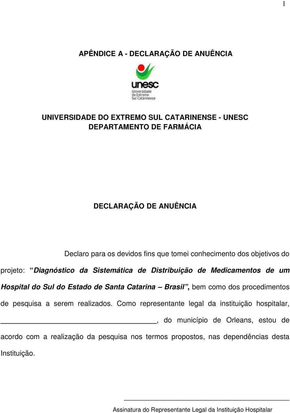 Santa Catarina Brasil, bem como dos procedimentos de pesquisa a serem realizados.