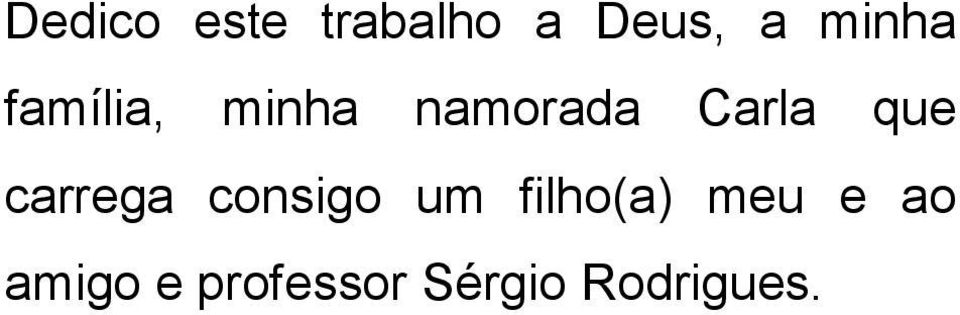 que carrega consigo um filho(a) meu