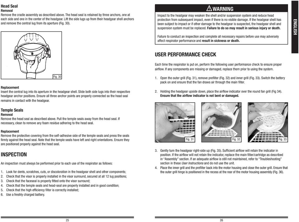 WARNING Impact to the headgear may weaken the shell and/or suspension system and reduce head protection from subsequent impact, even if there is no visible damage.