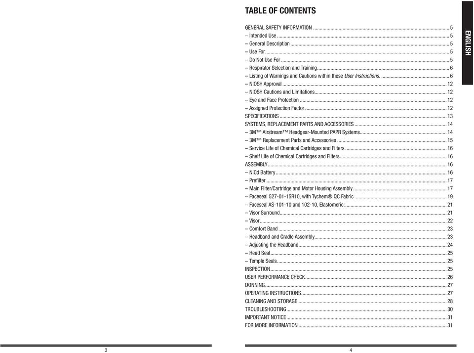 .. 12 SPECIFICATIONS... 13 SYSTEMS, REPLACEMENT PARTS AND ACCESSORIES... 14 3M Airstream Headgear-Mounted PAPR Systems... 14 3M Replacement Parts and Accessories.