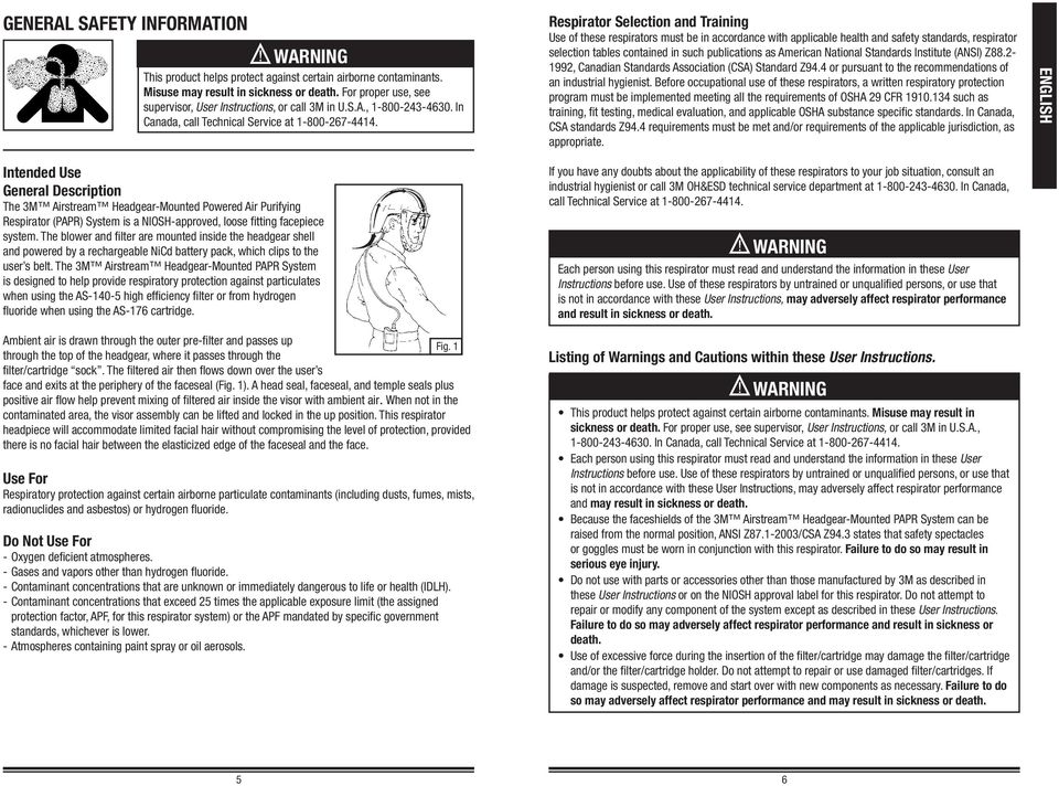 Respirator Selection and Training Use of these respirators must be in accordance with applicable health and safety standards, respirator selection tables contained in such publications as American
