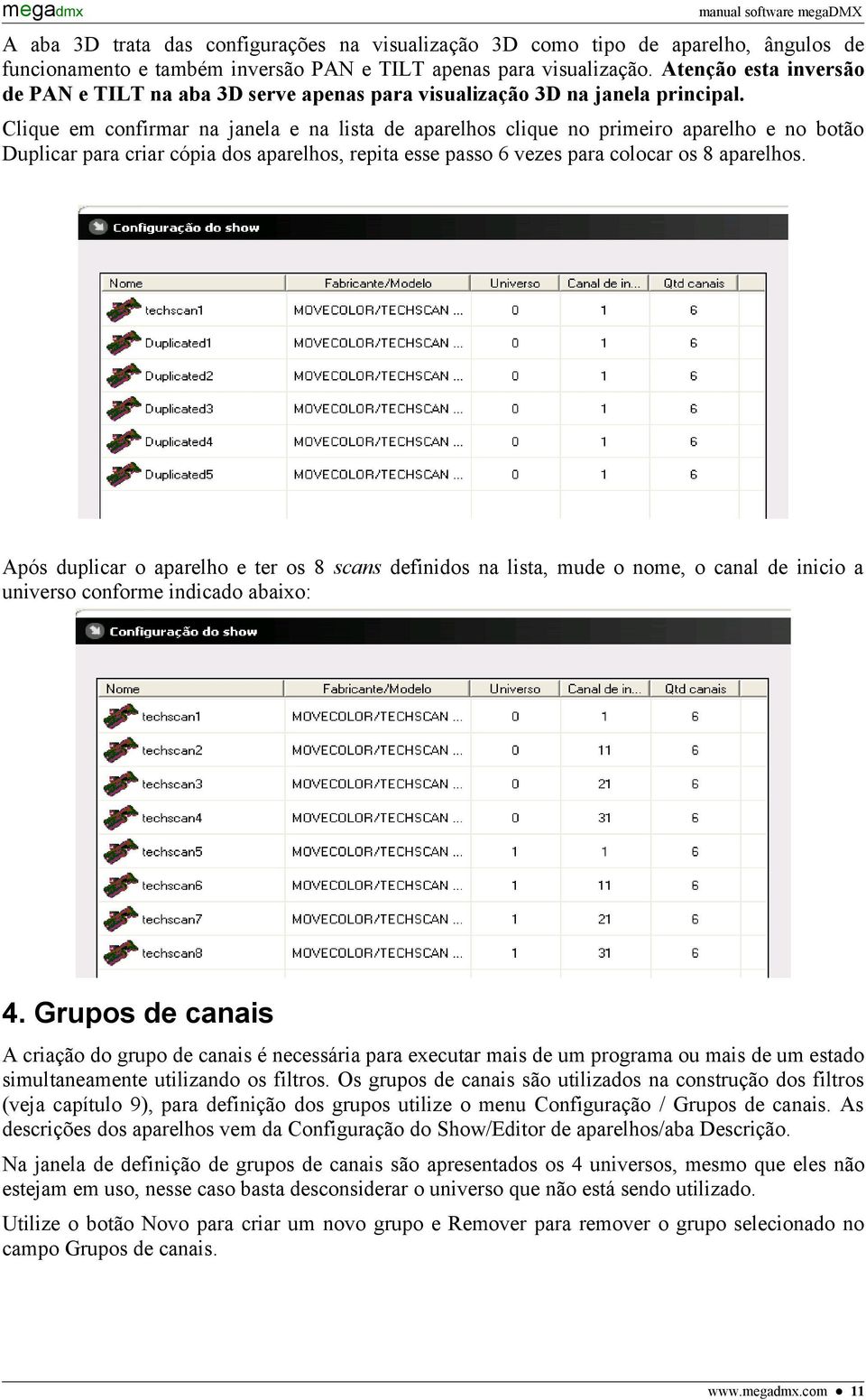 Clique em confirmar na janela e na lista de aparelhos clique no primeiro aparelho e no botão Duplicar para criar cópia dos aparelhos, repita esse passo 6 vezes para colocar os 8 aparelhos.