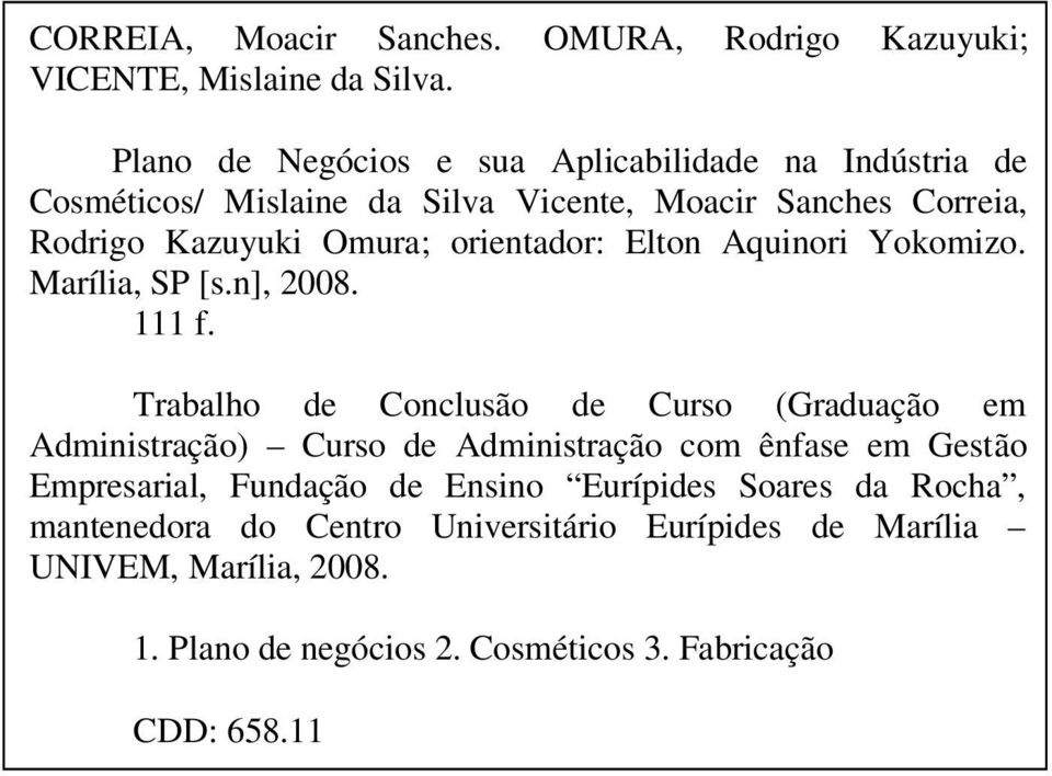 orientador: Elton Aquinori Yokomizo. Marília, SP [s.n], 2008. 111 f.