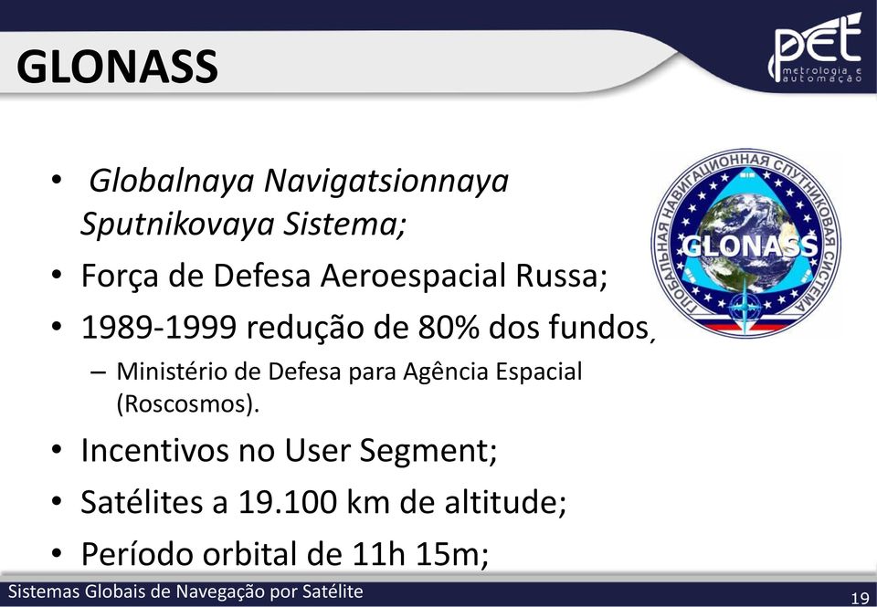 Ministério de Defesa para Agência Espacial (Roscosmos).
