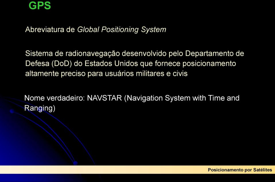 Estados Unidos que fornece posicionamento altamente preciso para