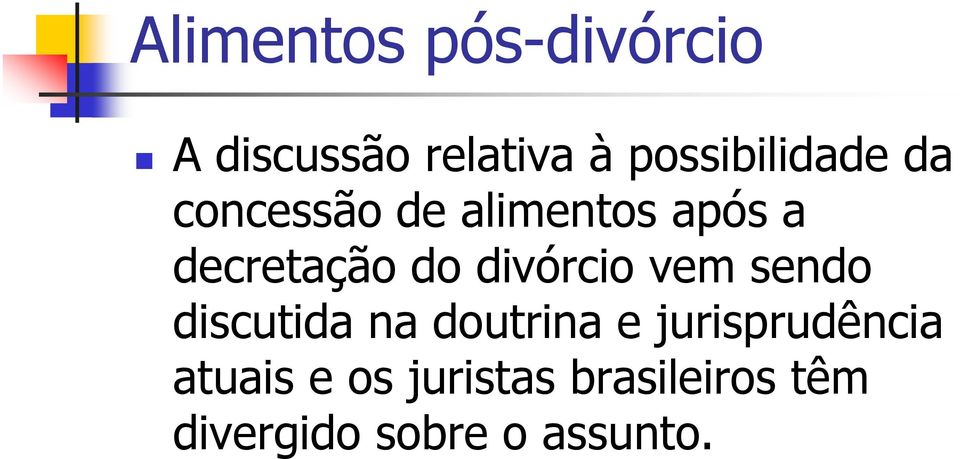 decretação do divórcio vem sendo discutida na doutrina e