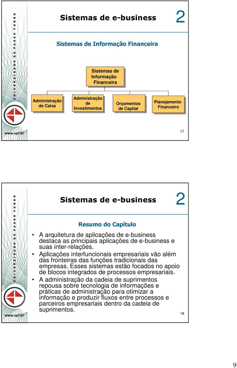 Aplicações interfuncionais empresariais vão além das fronteiras das funções tradicionais das empresas.