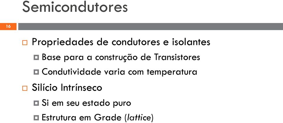 Condutividade varia com temperatura Silício