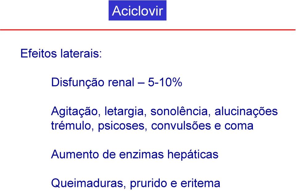 alucinações trémulo, psicoses, convulsões e