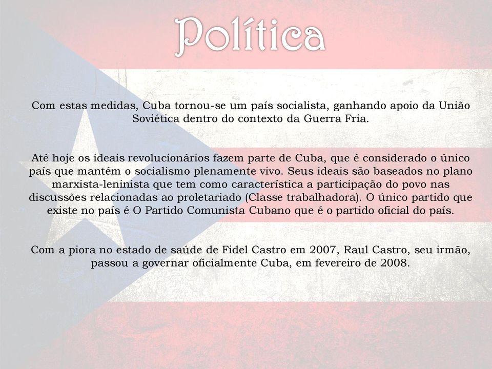 Seus ideais são baseados no plano marxista-leninista que tem como característica a participação do povo nas discussões relacionadas ao proletariado (Classe