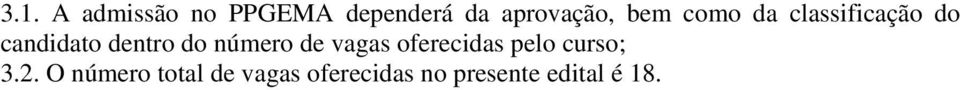 número de vagas oferecidas pelo curso; 3.2.