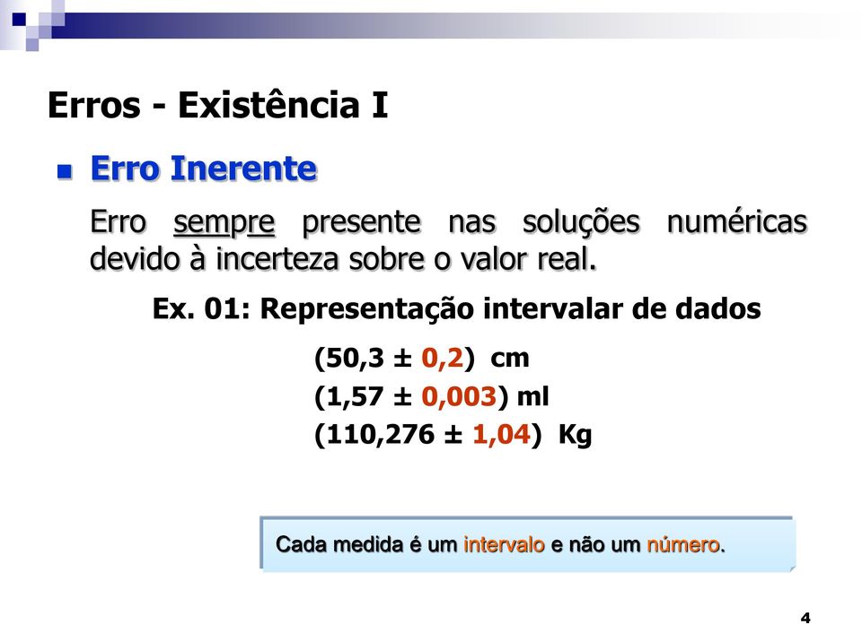 01: Representação intervalar de dados (50,3 ± 0,2) cm (1,57 ±