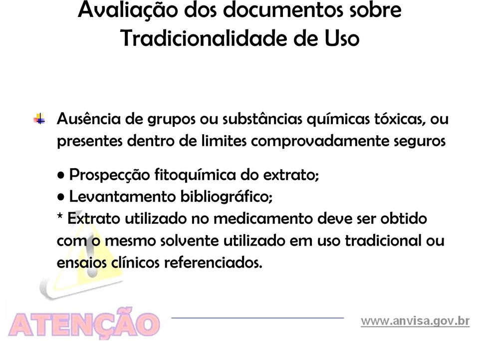 fitoquímica do extrato; Levantamento bibliográfico; * Extrato utilizado no medicamento