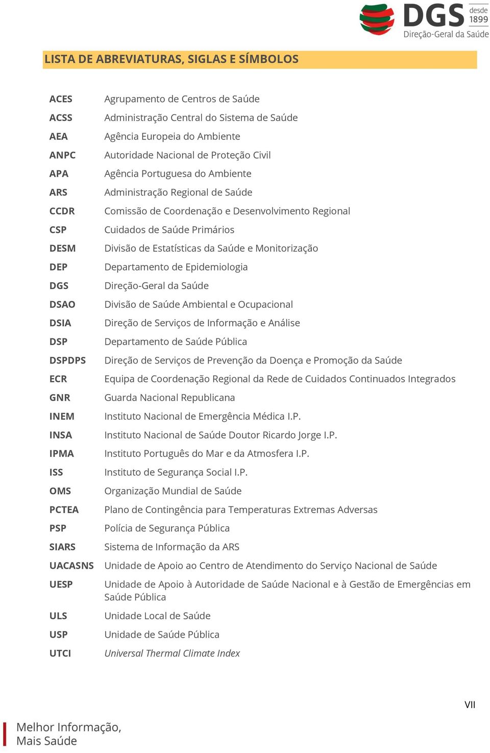 de Coordenação e Desenvolvimento Regional Cuidados de Saúde Primários Divisão de Estatísticas da Saúde e Monitorização Departamento de Epidemiologia Direção-Geral da Saúde Divisão de Saúde Ambiental