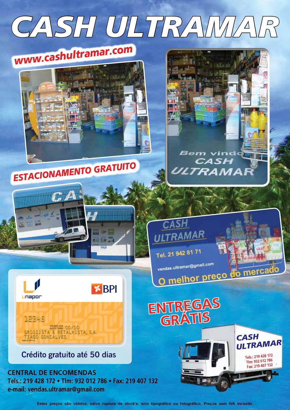 com ENTREGAS GRÁTIS CASH ULTRAMAR Tels.