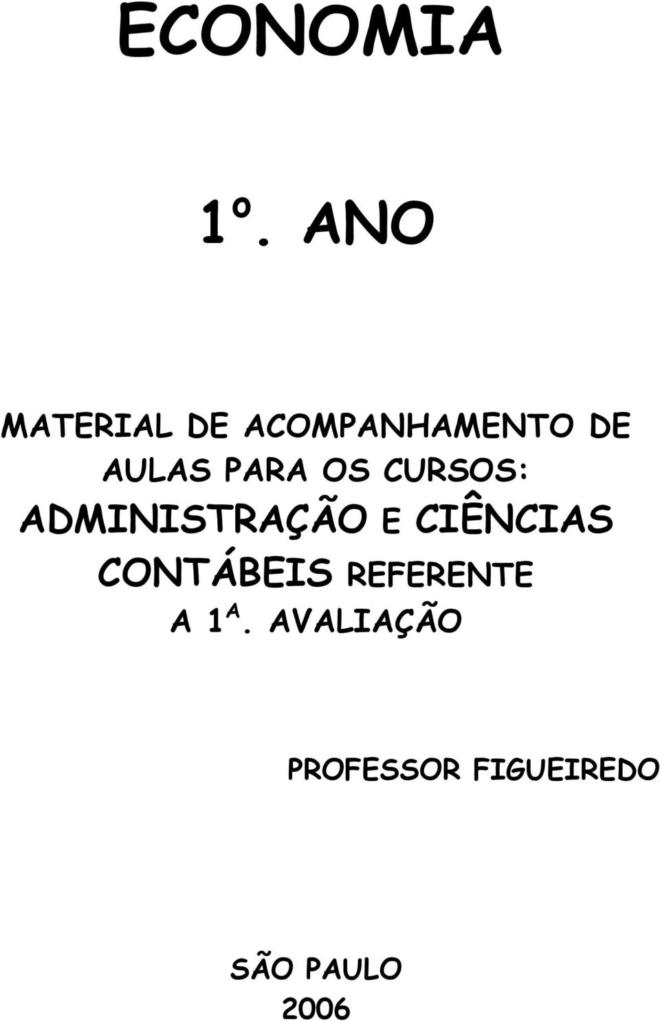 PARA OS CURSOS: ADMINISTRAÇÃO E CIÊNCIAS