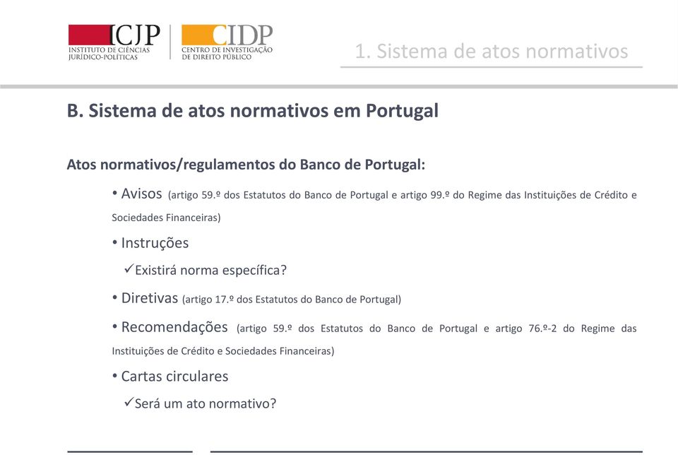 º dos Estatutos do Banco de Portugal e artigo 99.