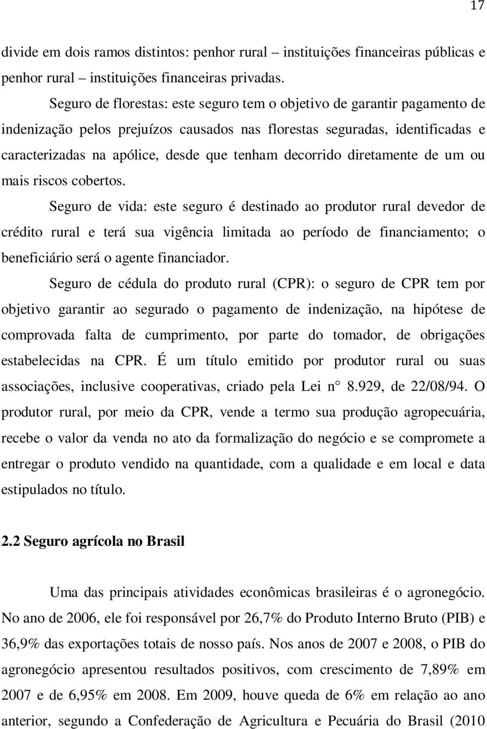 decorrido diretamente de um ou mais riscos cobertos.