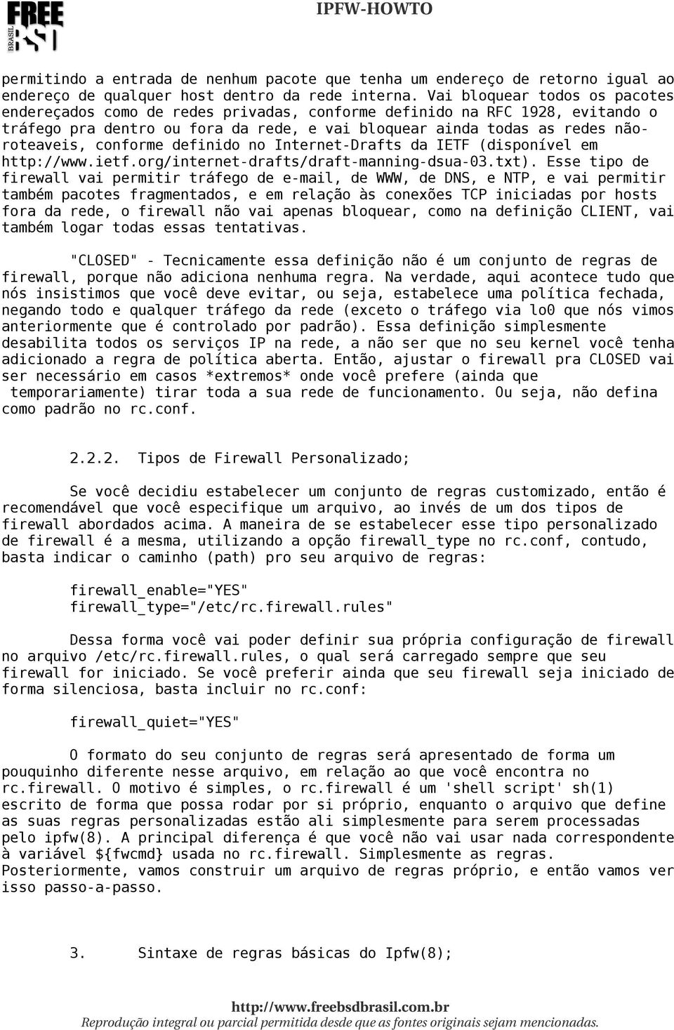 conforme definido no Internet-Drafts da IETF (disponível em http://www.ietf.org/internet-drafts/draft-manning-dsua-03.txt).