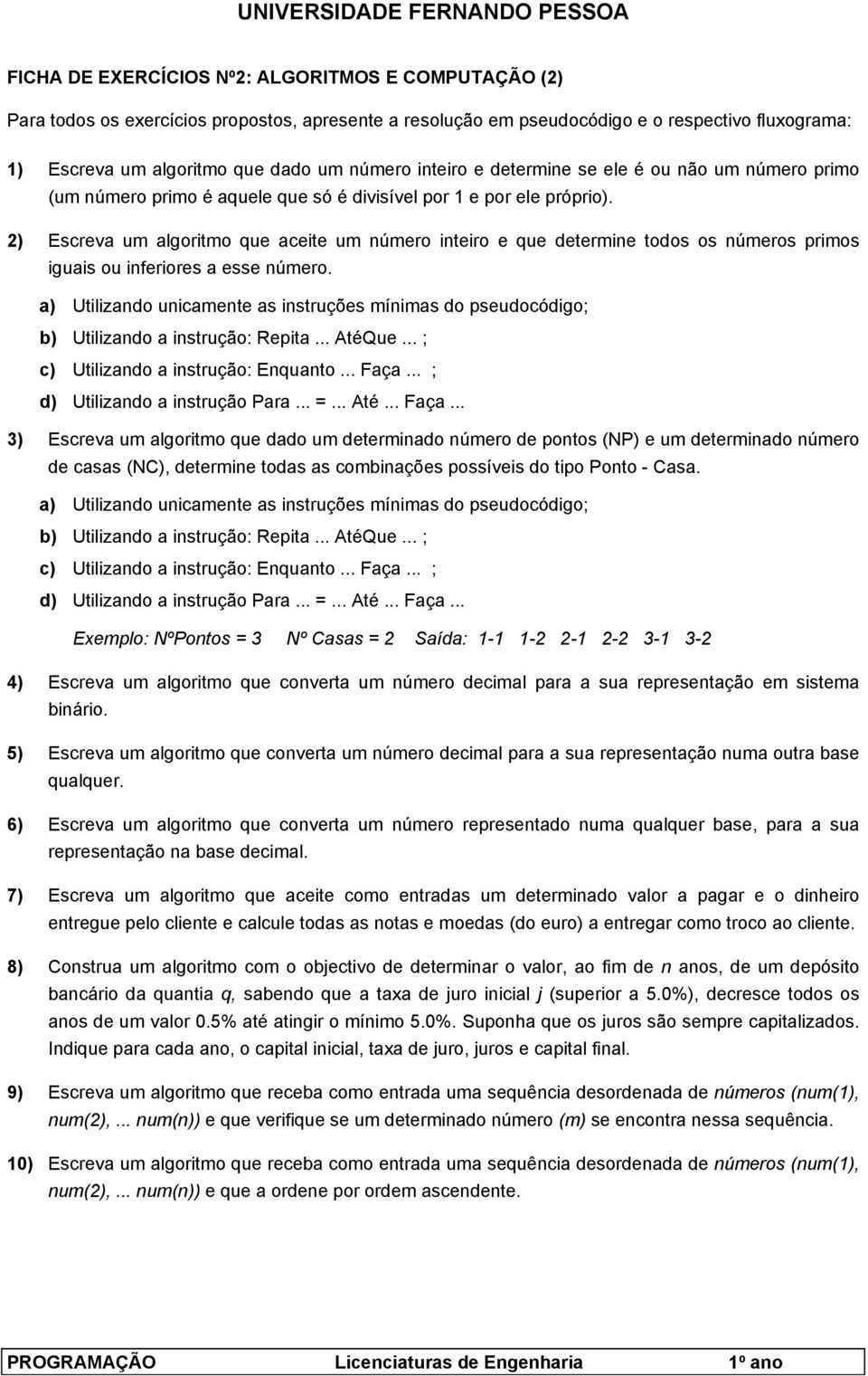 2) Escreva um algoritmo que aceite um número inteiro e que determine todos os números primos iguais ou inferiores a esse número.