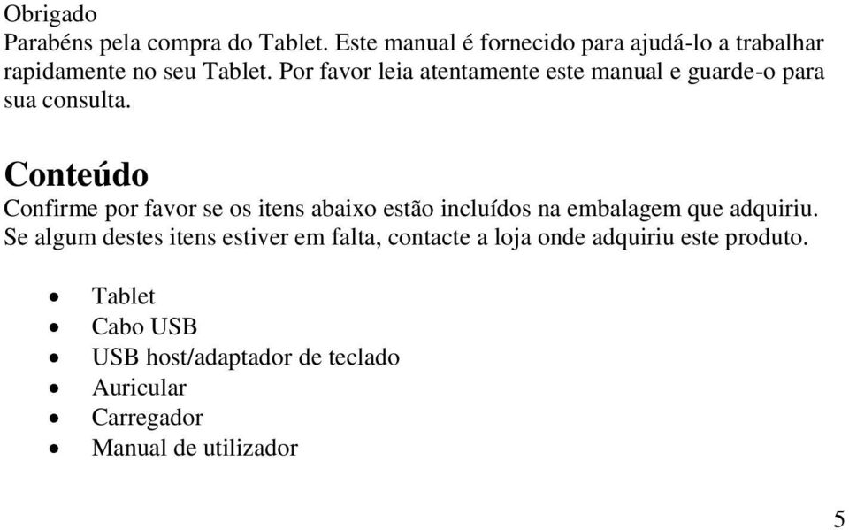 Por favor leia atentamente este manual e guarde-o para sua consulta.