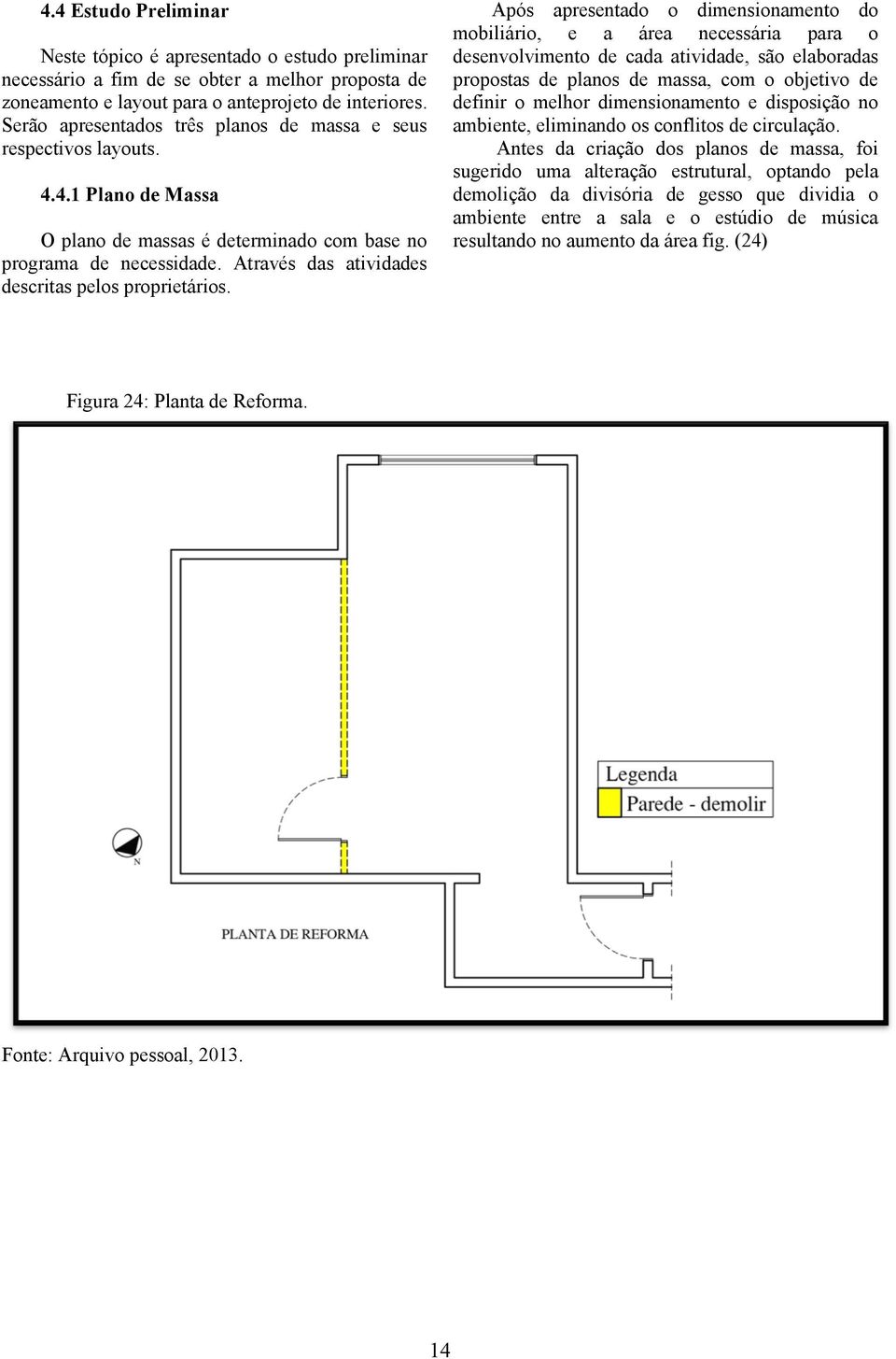 Através das atividades descritas pelos proprietários.