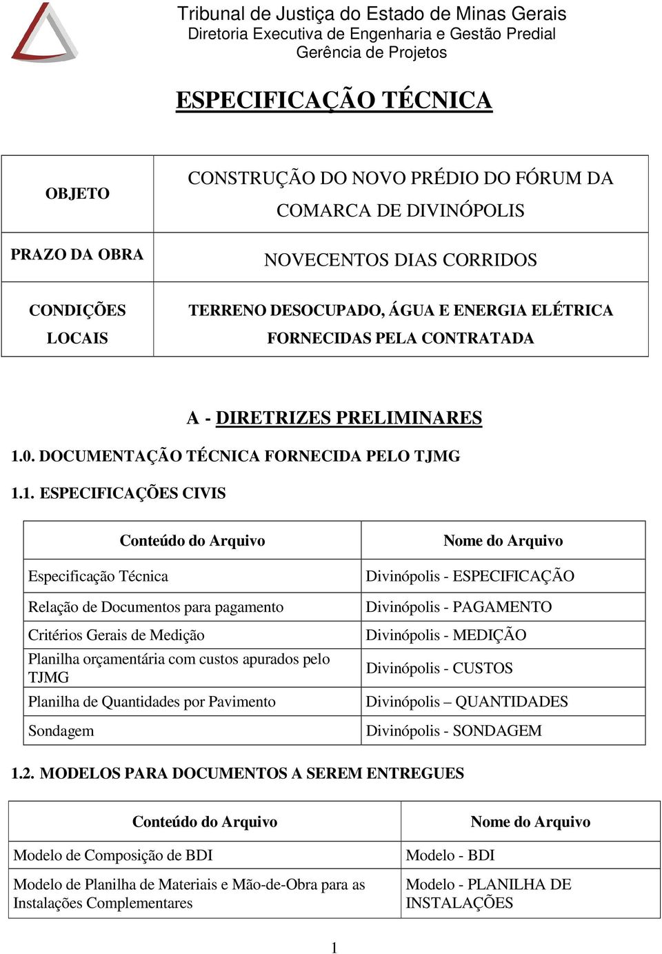 0. DOCUMENTAÇÃO TÉCNICA FORNECIDA PELO TJMG 1.
