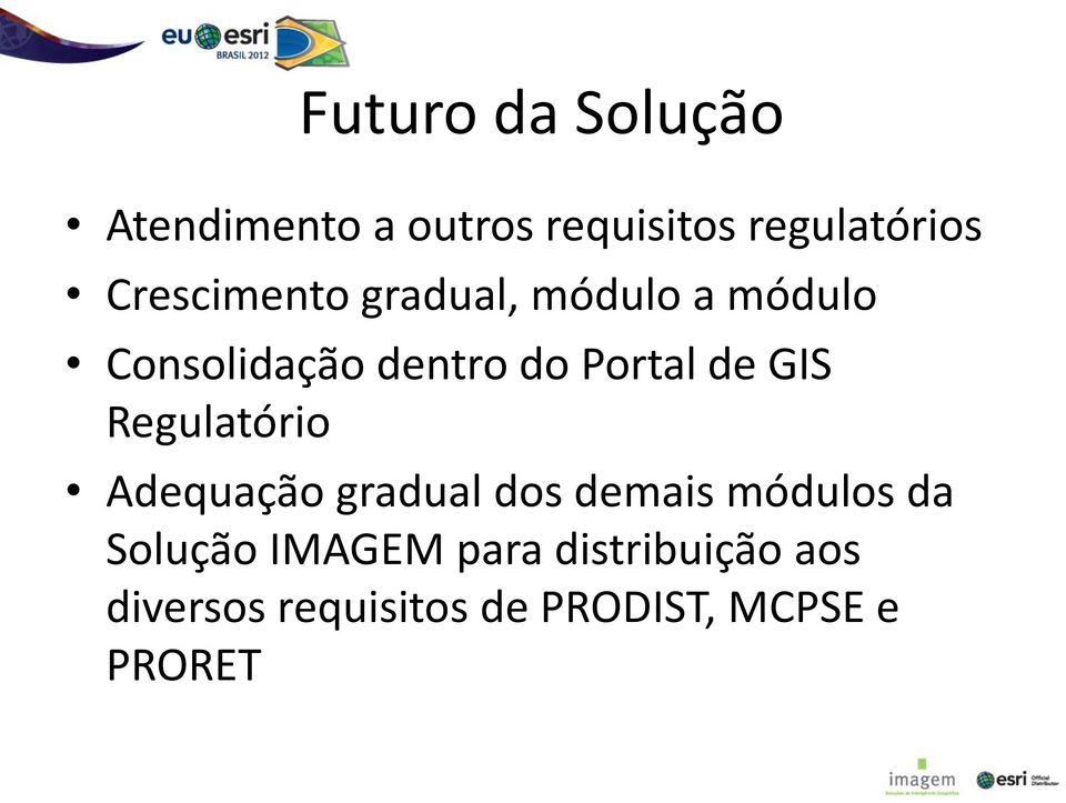 de GIS Regulatório Adequação gradual dos demais módulos da Solução